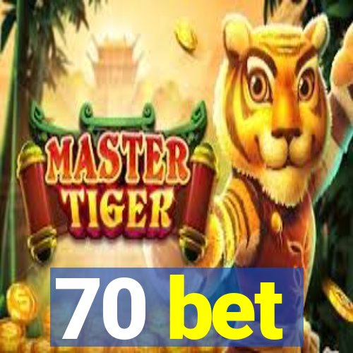 70 bet